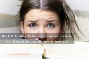 Read more about the article Avoiding Student Loans: How It Sets the Stage for a Debt-Free