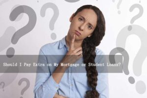 Read more about the article Should I Pay Extra on My Mortgage or Student Loans? Guide