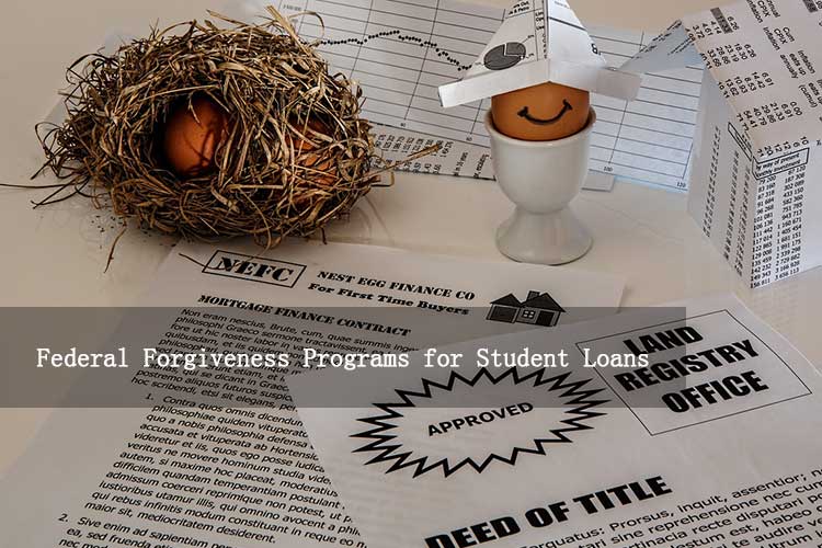 Federal Forgiveness Programs for Student Loans