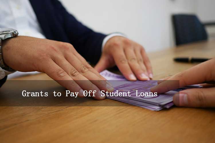 Grants to Pay Off Student Loans